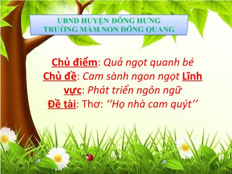 Bài giảng Chủ đề: Cam sành ngon ngọt - Đề tài: Thơ: ‘‘Họ nhà cam quýt’’
