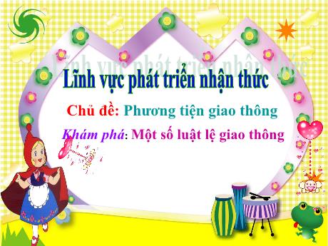 Bài giảng Chủ đề: Phương tiện giao thông - Khám phá: Một số luật lệ giao thông