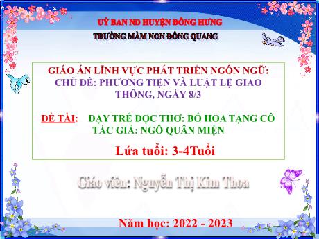 Bài giảng Dạy trẻ đọc thơ: Bó hoa tặng cô - Tác giả: Ngô quân miện