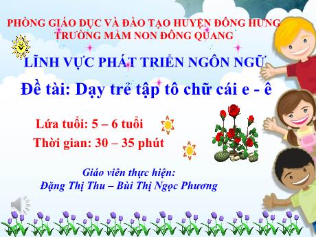 Bài giảng Dạy trẻ tập tô chữ cái e - ê