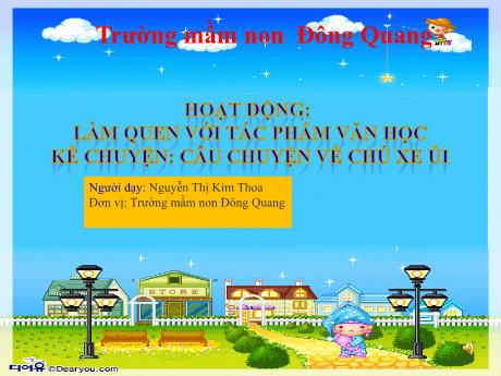 Bài giảng Kể chuyện: Câu chuyện về chú xe ủi - Hoạt động Làm quen với tác phẩm văn học
