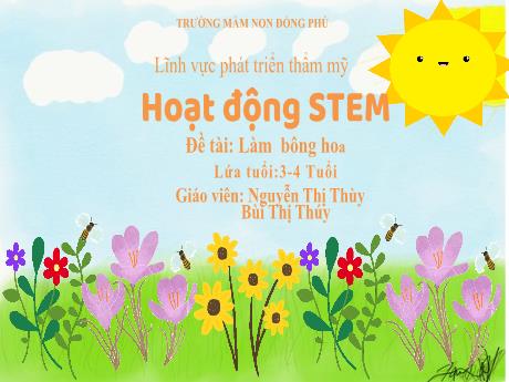 Bài giảng Làm bông hoa - Lĩnh vực Phát triển thẩm mỹ