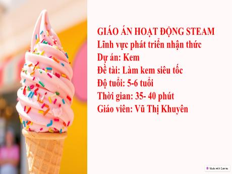 Bài giảng Làm kem siêu tốc - Lĩnh vực phát triển nhận thức