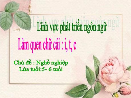 Bài giảng Làm quen chữ cái: I, t, c
