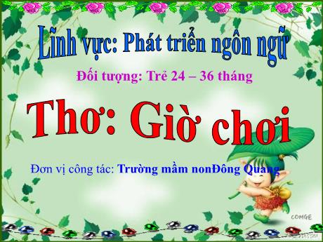 Bài giảng Lĩnh vực: Phát triển ngôn ngữ - Thơ: Giờ chơi