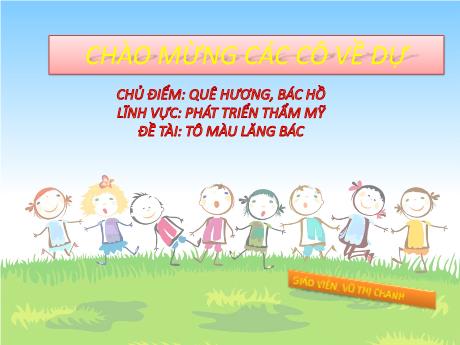 Bài giảng Lĩnh vực: Phát triển thẩm mỹ - Đề tài: Tô màu lăng bác