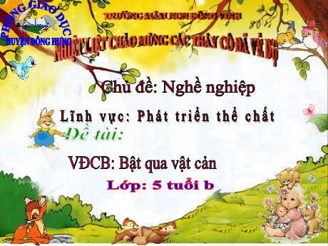 Bài giảng Lĩnh vực: Phát triển thể chất - VĐCB: Bật qua vật cản
