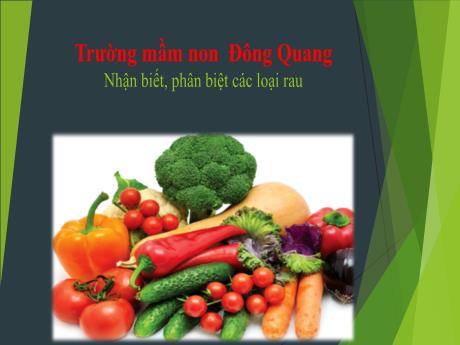 Bài giảng Nhận biết, phân biệt các loại rau