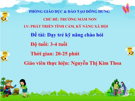 Bài giảng Phát triển tình cảm, kỹ năng xã hội - Đề tài: Dạy trẻ kỹ năng chào hỏi