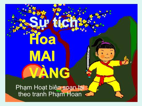 Bài giảng Sự tích Hoa mai vàng