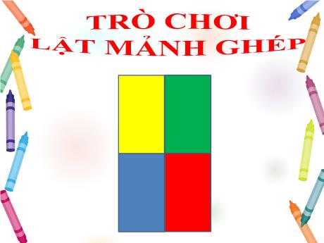 Bài giảng Trò chơi lật mảnh ghép