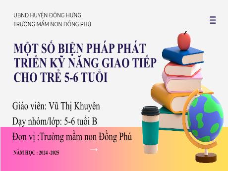Bài thuyết trình Một số biện pháp phát triển kỹ năng giao tiếp cho trẻ 5 - 6 tuổi