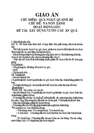 Giáo án Chủ điểm: Quả ngọt quanh bé - Chủ đề: Na non xanh hoạt động góc - Đề tài: Xây dựng vườn cây ăn quả