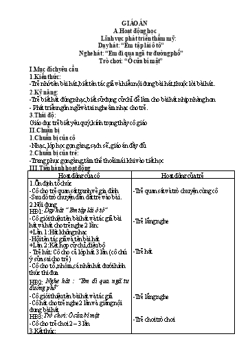 Giáo án Lĩnh vực phát triển thẩm mỹ - Dạy hát: “Em tập lái ô tô” - Nghe hát: “Em đi qua ngã tư đường phố” - Trò chơi: “Ô cửa bí mật”