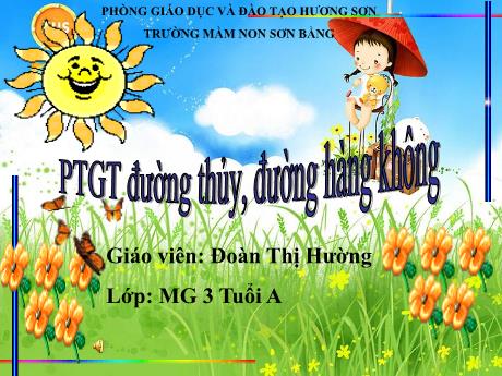 Bài giảng Giáo án Lớp MG 3 tuổi A - Trò chuyện về PTGT đường thủy, đường hàng không (Đoàn Thị Hường)