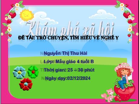 Bài giảng Giáo án Lớp MG 4 tuổi B - KPXH, Đề tài: Trò chuyện, tìm hiểu về nghề y - Năm học 2024-2025 (Nguyễn Thị Thu Hài)