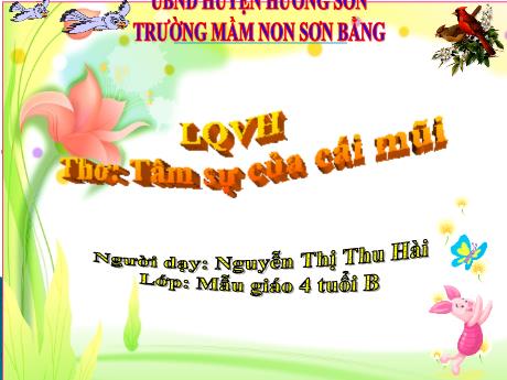 Bài giảng Giáo án Lớp MG 4 tuổi B - LQVH: Thơ Tâm sự của cái mũi - Năm học 2024-2025 (Nguyễn Thị Thu Hài)