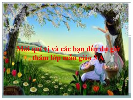 Bài giảng Giáo án Thao giảng Mẫu giáo Lớp 3 tuổi - Trò chơi Ô cửa bí mật