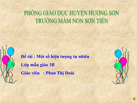 Bài giảng Mẫu giáo Lớp 3 tuổi - KPKH, Đề tài: Một số hiện tượng tự nhiên (Phan Thị Đoài)