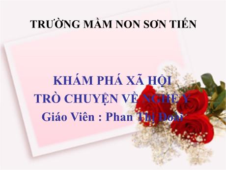 Bài giảng Mẫu giáo Lớp 3 tuổi - KPXH: Trò chuyện về nghề y (Phan Thị Đoài)