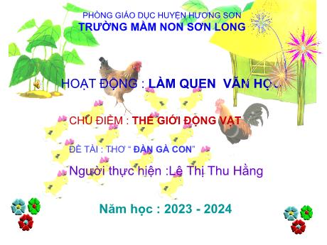 Bài giảng Mẫu giáo Lớp 3 tuổi - LQVH, Chủ đề: Thế giới động vật - Đề tài: Thơ Đàn gà con (Lê Thị Thu Hằng)