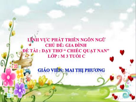 Bài giảng Mẫu giáo Lớp 3 tuổi - PTNN, Chủ đề: Gia đình - Đề tài: Thơ Chiếc quạt nan (Mai Thị Phương)