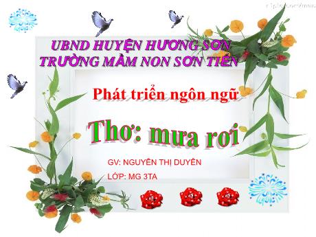 Bài giảng Mẫu giáo Lớp 3 tuổi - PTNN: Thơ Mưa rơi (Nguyễn Thị Duyên)