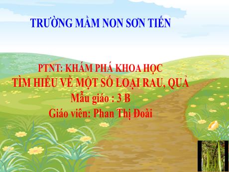 Bài giảng Mẫu giáo Lớp 3 tuổi - PTNT, KPKH: Tìm hiểu về một số loại rau, quả (Phan Thị Đoài)