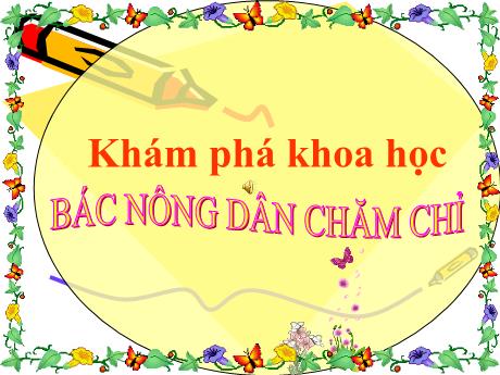 Bài giảng Mẫu giáo Lớp 4 tuổi - KPKH: Bác nông dân chăm chỉ (Phan Thị Hoa Thơm)