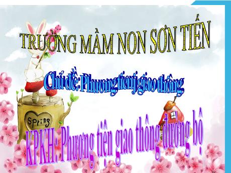 Bài giảng Mẫu giáo Lớp 4 tuổi - KPKH, Chủ đề: Phương tiện giao thông - PTGT đường bộ (Phan Thị Hoa Thơm)