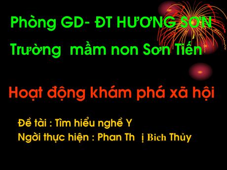 Bài giảng Mẫu giáo Lớp 4 tuổi - KPXH, Đề tài: Tìm hiểu nghề y (Phan Thị Bích Thủy)