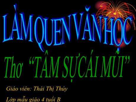 Bài giảng Mẫu giáo Lớp 4 tuổi - LQ Văn học: Thơ Tâm sự của cái mũi (Thái Thị Thúy)