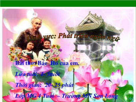 Bài giảng Mẫu giáo Lớp 4 tuổi - PTNN: Bài thơ Bác Hồ của em