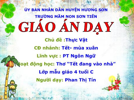 Bài giảng Mẫu giáo Lớp 4 tuổi - PTNN, Chủ đề: Thực vật - Thơ Tết đang vào nhà (Phan Thị Tín)