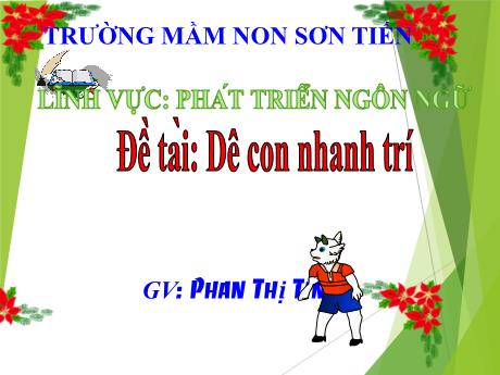 Bài giảng Mẫu giáo Lớp 4 tuổi - PTNN, Đề tài: Dê con nhanh trí (Phan Thị Tín)