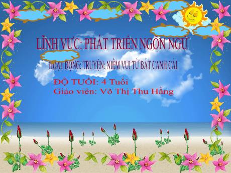 Bài giảng Mẫu giáo Lớp 4 tuổi - PTNN, Hoạt động: Truyện Niềm vui từ bát canh cải (Võ Thị Thu Hằng)