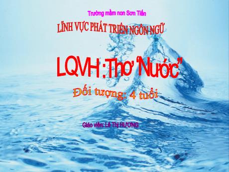 Bài giảng Mẫu giáo Lớp 4 tuổi - PTNN, LQVH: Thơ Nước (Lê Thị Hương)