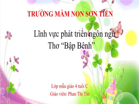 Bài giảng Mẫu giáo Lớp 4 tuổi - PTNN: Thơ Bập bênh (Phan Thị Tín)