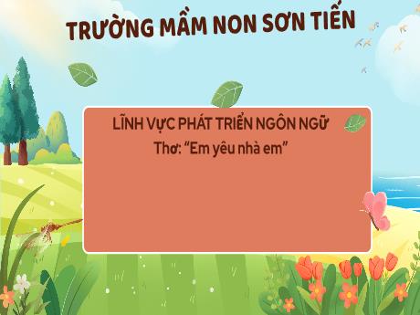 Bài giảng Mẫu giáo Lớp 4 tuổi - PTNN: Thơ Em yêu nhà em