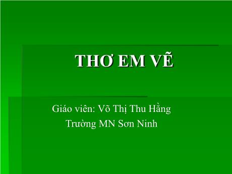 Bài giảng Mẫu giáo Lớp 4 tuổi - Thơ Em vẽ (Võ Thị Thu Hằng)