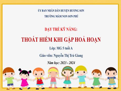 Bài giảng Mẫu giáo Lớp 5 tuổi - Dạy trẻ kỹ năng: Thoát hiểm khi gặp hỏa hoạn (Nguyễn Thị Trà Giang)
