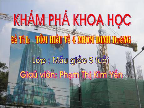 Bài giảng Mẫu giáo Lớp 5 tuổi - KPKH, Đề tài: Tìm hiểu về 4 nhóm dinh dưỡng (Phạm Thị Kim Yến)