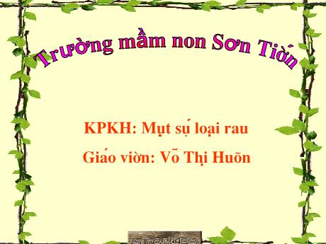 Bài giảng Mẫu giáo Lớp 5 tuổi - KPKH: Một số loại rau (Võ Thị Huân)