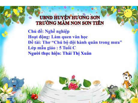 Bài giảng Mẫu giáo Lớp 5 tuổi - LQVH, Chủ đề: Nghề nghiệp - Đề tài: Thơ Chú bộ đội hành quân trong mưa (Thái Thị Xuân)