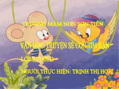 Bài giảng Mẫu giáo Lớp 5 tuổi - LQVH: Truyện Sẻ con tìm bạn (Trịnh Thị Hoa)
