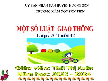 Bài giảng Mẫu giáo Lớp 5 tuổi - Một số luật lệ giao thông (Thái Thị Xuân)