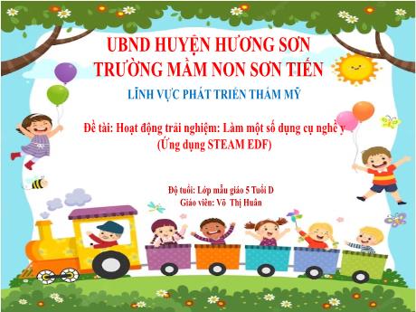 Bài giảng Mẫu giáo Lớp 5 tuổi - Phát triển Thẩm mỹ, Đề tài: Hoạt động Trải nghiệm: Làm một số dụng cụ nghề y (Võ Thị Huân)