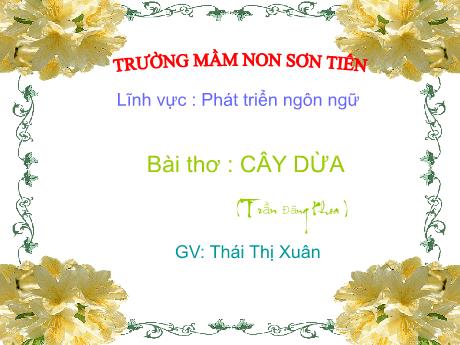 Bài giảng Mẫu giáo Lớp 5 tuổi - PTNN: Bài thơ Cây dừa (Thái Thị Xuân)