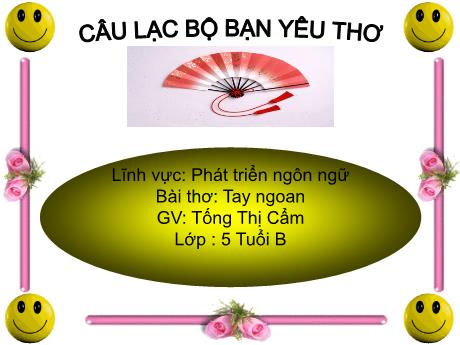 Bài giảng Mẫu giáo Lớp 5 tuổi - PTNN: Bài thơ Tay ngoan (Tống Thị Cẩm)