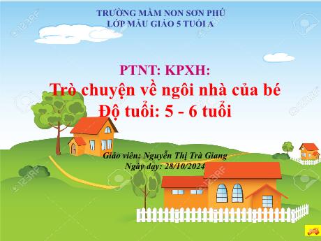 Bài giảng Mẫu giáo Lớp 5 tuổi - PTNT, KPKH: Trò chuyện về ngôi nhà của bé (Nguyễn Thị Trà Giang)